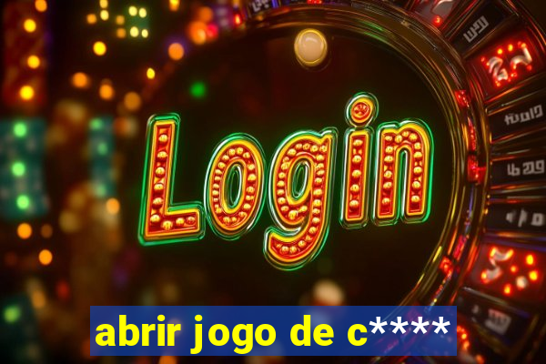 abrir jogo de c****